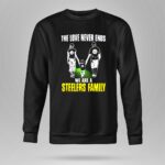 The Love Never Ends We Are A Steelers Family 9 Sweatshirt.jpg