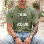 This Dad Loves Basketball Comfort Colors T Shirt 3.jpg