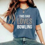 This Dad Loves Bowling Comfort Colors T Shirt 2.jpg