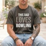 This Dad Loves Bowling Comfort Colors T Shirt 4.jpg