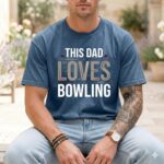 This Dad Loves Bowling Comfort Colors T Shirt 6.jpg