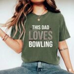 This Dad Loves Bowling Comfort Colors T Shirt 9.jpg