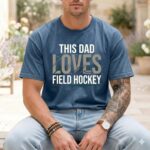 This Dad Loves Field Hockey Comfort Colors T Shirt 6.jpg
