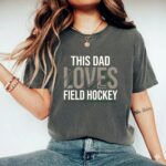 This Dad Loves Field Hockey Comfort Colors T Shirt 7.jpg