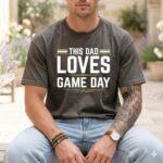 This Dad Loves Game Day Comfort Colors T Shirt 4.jpg