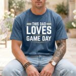 This Dad Loves Game Day Comfort Colors T Shirt 6.jpg