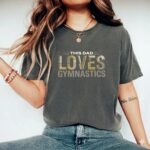 This Dad Loves Gymnastics Comfort Colors T Shirt 7.jpg