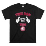 This Dad Loves His Alabama Crimson Tide T Shirt 6.jpg