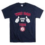 This Dad Loves His Alabama Crimson Tide T Shirt 7.jpg