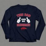 This Dad Loves His Arkansas Razorbacks 6 Long Sleeves.jpg