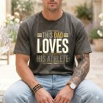 This Dad Loves His Athlete Comfort Colors T Shirt 4.jpg