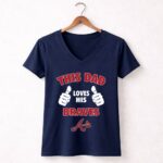 This Dad Loves His Atlanta Braves 5 Womens V Neck.jpg