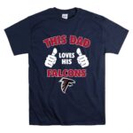 This Dad Loves His Atlanta Falcons T Shirt 7.jpg