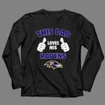 This Dad Loves His Baltimore Ravens 4 Long Sleeves.jpg