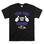 This Dad Loves His Baltimore Ravens T Shirt 6.jpg