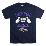 This Dad Loves His Baltimore Ravens T Shirt 7.jpg