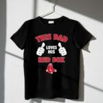 This Dad Loves His Boston Red Sox 1 T Shirt.jpg
