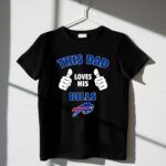 This Dad Loves His Buffalo Bills 1 T Shirt.jpg