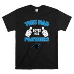 This Dad Loves His Carolina Panthers T Shirt 6.jpg