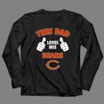 This Dad Loves His Chicago Bears 4 Long Sleeves.jpg