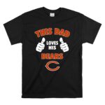 This Dad Loves His Chicago Bears T Shirt 6.jpg