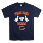 This Dad Loves His Chicago Bears T Shirt 7.jpg