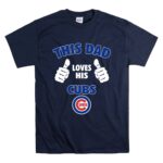 This Dad Loves His Chicago Cubs T Shirt 7.jpg
