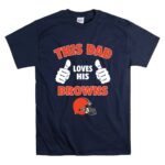 This Dad Loves His Cleveland Browns T Shirt 7.jpg