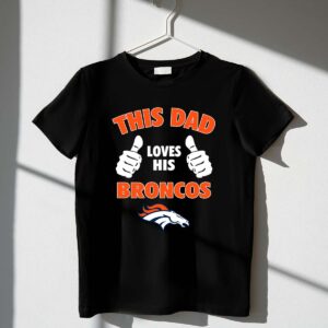 This Dad Loves His Denver Broncos 1 T Shirt.jpg