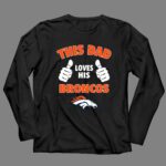 This Dad Loves His Denver Broncos 4 Long Sleeves.jpg