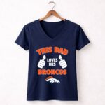 This Dad Loves His Denver Broncos 5 Womens V Neck.jpg