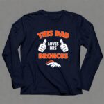 This Dad Loves His Denver Broncos 6 Long Sleeves.jpg