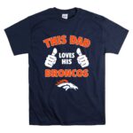 This Dad Loves His Denver Broncos T Shirt 7.jpg