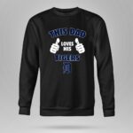 This Dad Loves His Detroit Tigers 9 Sweatshirt.jpg