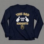 This Dad Loves His Golden Knights 6 Long Sleeves.jpg