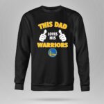 This Dad Loves His Golden State Warriors 9 Sweatshirt.jpg