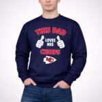 This Dad Loves His Kansas City Chiefs Shirt 3 Sweatshirt.jpg