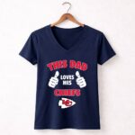 This Dad Loves His Kansas City Chiefs Shirt 5 Womens V Neck.jpg