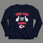 This Dad Loves His Kansas City Chiefs Shirt 6 Long Sleeves.jpg