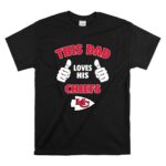 This Dad Loves His Kansas City Chiefs Shirt T Shirt 6.jpg