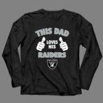 This Dad Loves His Las Vegas Raiders Shirt 4 Long Sleeves.jpg