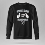 This Dad Loves His Las Vegas Raiders Shirt 9 Sweatshirt.jpg
