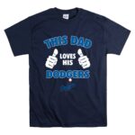 This Dad Loves His Los Angeles Dodgers T Shirt 7.jpg