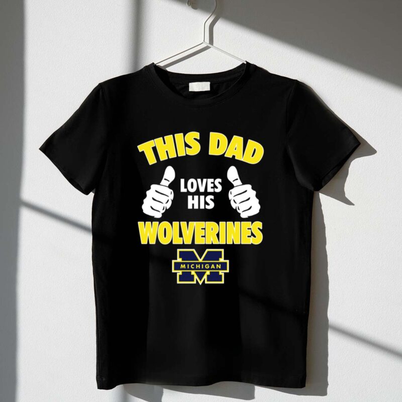 This Dad Loves His Michigan Wolverines 1 T Shirt.jpg