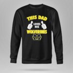 This Dad Loves His Michigan Wolverines 9 Sweatshirt.jpg