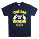 This Dad Loves His Michigan Wolverines T Shirt 7.jpg