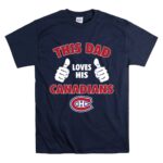 This Dad Loves His Montreal Canadians T Shirt 7.jpg