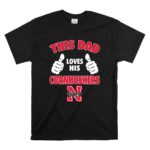 This Dad Loves His Nebraska Cornhuskers T Shirt 6.jpg