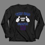 This Dad Loves His New York Giants Shirt 4 Long Sleeves.jpg