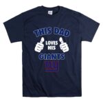 This Dad Loves His New York Giants Shirt T Shirt 7.jpg